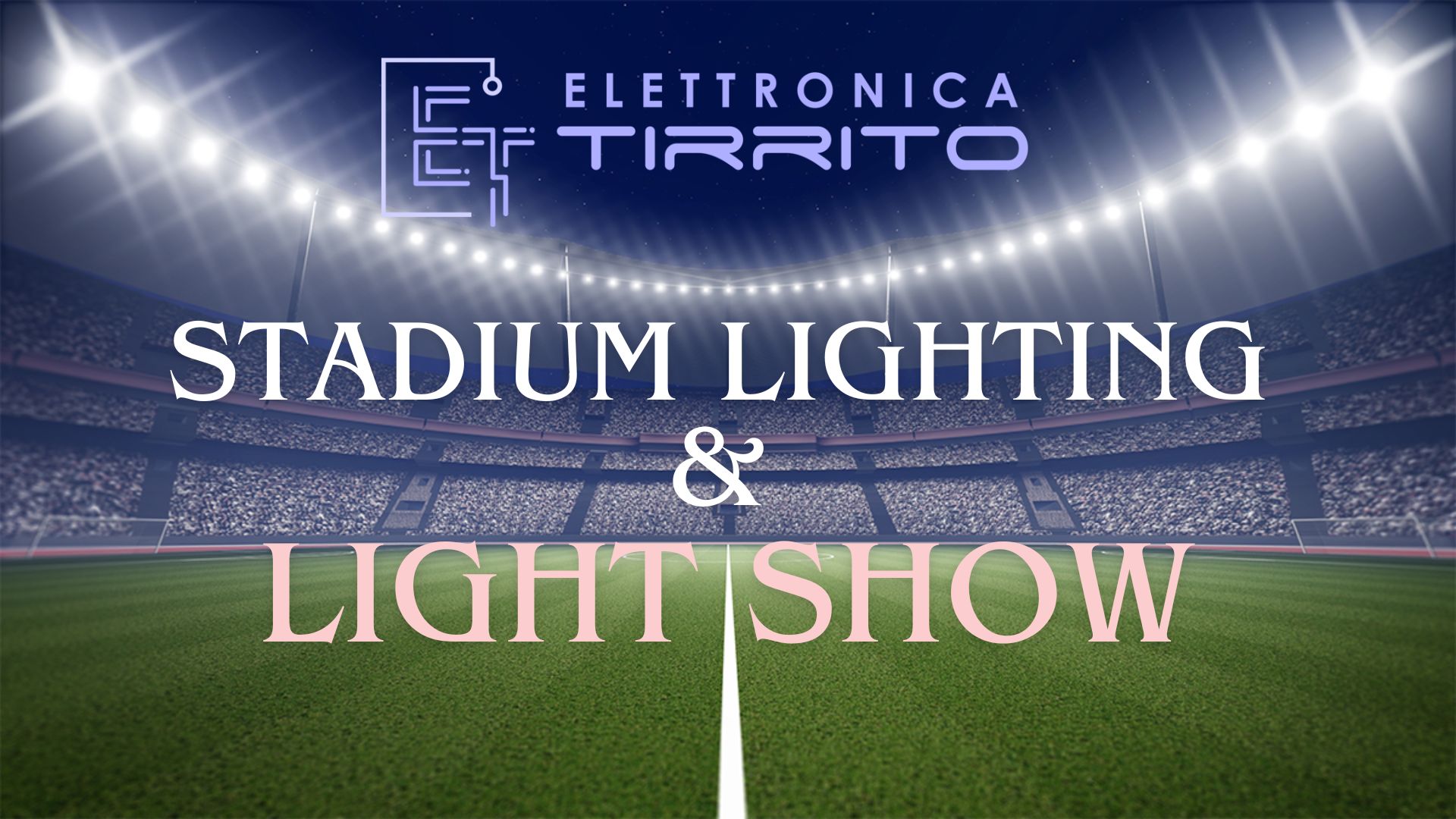 Sport Lighting and Light Show Elettronica Tirrito